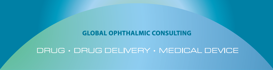 Global Ophthalmic Consulting - Drug - Drug Delivery - Medical Device